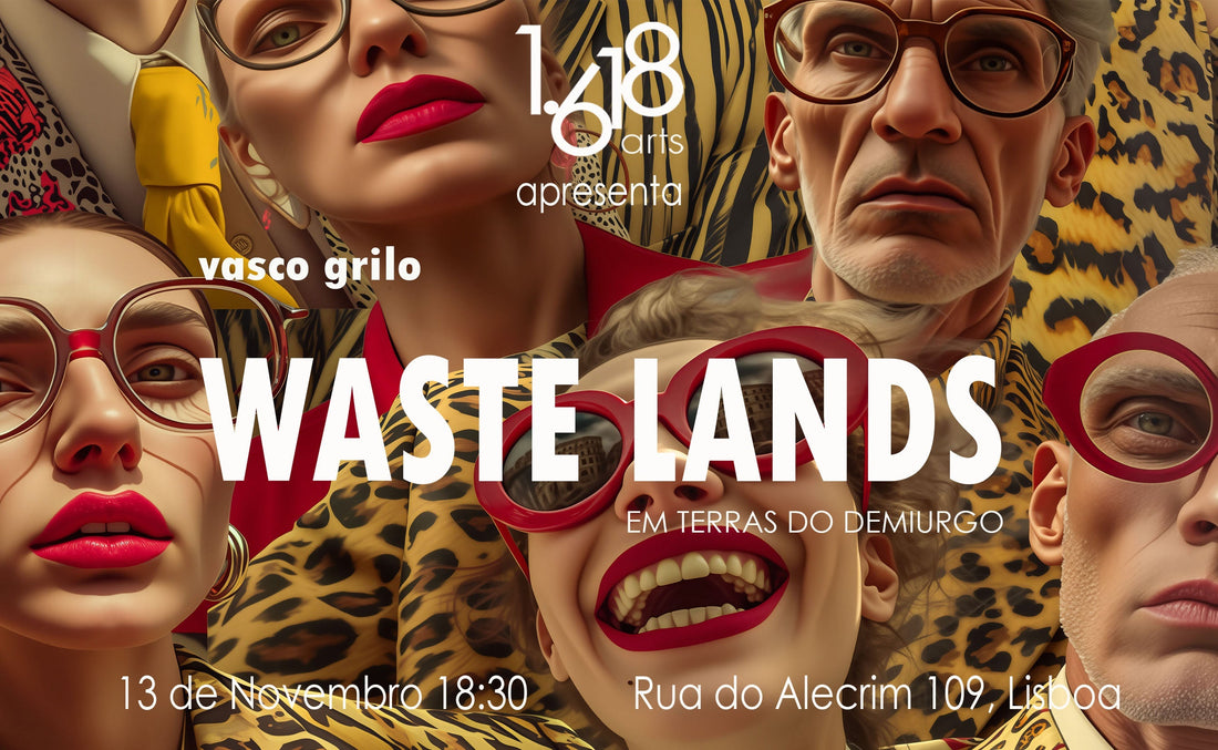 SOLO EXHIBITION: WASTELANDS (In the lands of the Demiurge)