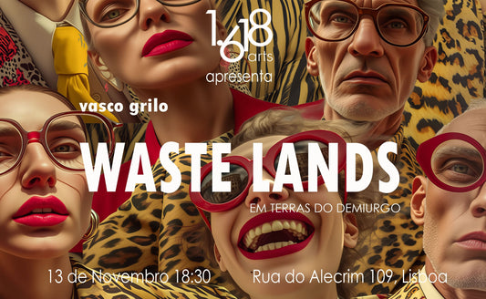 SOLO EXHIBITION: WASTELANDS (In the lands of the Demiurge)